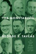 The Monetarists af George S. Tavlas