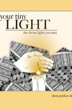 Your Tiny Light af Dena Parker Duke