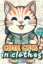 Cute Cats In Clothes Coloring Book af Charles King
