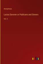 Lucius Davoren or Publicans and Sinners af Anonymous