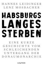 Habsburgs langes Sterben af Hannes Leidinger