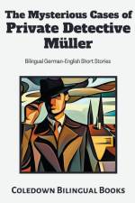 The Mysterious Cases of Private Detective Müller af Coledown Bilingual Books