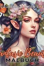 Malbuch für Erwachsene Bezaubernde Elfen und Feen Fantasie Beauty Anti-Stress mit magischen Waldfeen - Mystische Portraits Fantasy für Frauen Teenager Jugendliche Entspannung & Stressabbau af Tarris Kidd