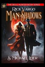 Rick Vargo Man of Shadows af S. Michael Leier