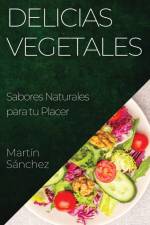 Delicias Vegetales af Martín Sánchez