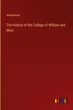 The History of the College of William and Mary af Anonymous