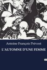 L¿AUTOMNE D¿UNE FEMME af Antoine Francois Prevost