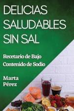 Delicias Saludables sin Sal af Marta Perez