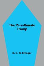 The penultimate trump af R. C. Ettinger