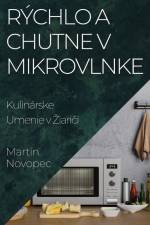 Rýchlo a Chutne v Mikrovlnke af Martin Novopec