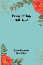 Penny of Top Hill Trail af Belle Kanaris Maniates