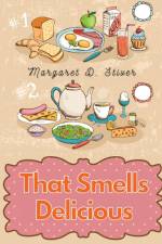 That Smells Delicious af Margaret D. Stiver