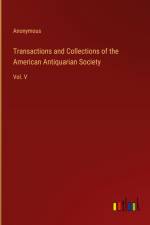 Transactions and Collections of the American Antiquarian Society af Anonymous