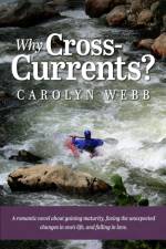 Why Cross-Currents? af Carolyn S Webb