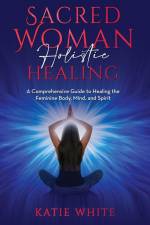 Sacred Woman Holistic Healing af Katie White