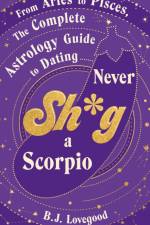 Never Shag a Scorpio af B. J. Lovegood