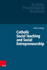 Catholic Social Teaching and Social Entrepreneurship af Adam Zadroga