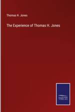 The Experience of Thomas H. Jones af Thomas H. Jones