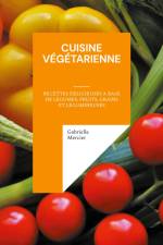 Cuisine Végétarienne af Gabrielle Mercier