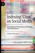 Indexing ¿Chav¿ on Social Media af Emilia Di Martino