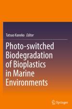 Photo-switched Biodegradation of Bioplastics in Marine Environments af Tatsuo Kaneko