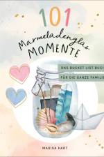 101 Marmeladenglas-Momente af Marisa Hart