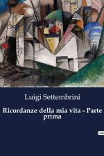 Ricordanze della mia vita - Parte prima af Luigi Settembrini