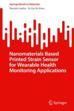 Nanomaterials Based Printed Strain Sensor for Wearable Health Monitoring Applications af Ye Zar Ni Htwe