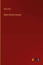 West African Scenes af Henry Roe