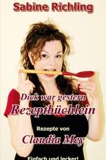 Dick war gestern - Rezeptbüchlein / Claudia Mey af Sabine Richling