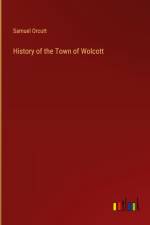 History of the Town of Wolcott
