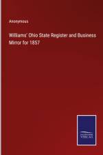 Williams' Ohio State Register and Business Mirror for 1857 af Anonymous