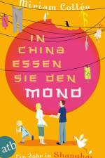 In China essen sie den Mond af Miriam Collée