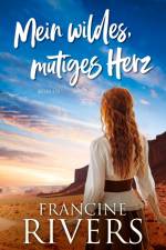 Mein wildes, mutiges Herz af Francine Rivers