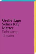 Grelle Tage af Selma Kay Matter