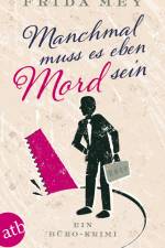 Manchmal muss es eben Mord sein af Frida Mey