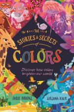 The Stories and Secrets of Colors af SUSIE BROOKS