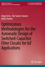 Optimization Methodologies for the Automatic Design of Switched-Capacitor Filter Circuits for IoT Applications af Hugo Serra