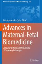 Advances in Maternal-Fetal Biomedicine af Marcelo Gonzalez-Ortiz