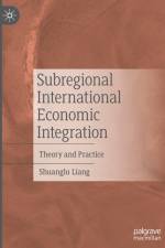 Subregional International Economic Integration af Shuanglu Liang