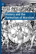 History and the Formation of Marxism af Bertel Nygaard