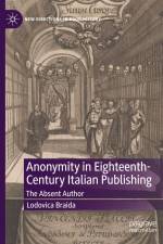 Anonymity in Eighteenth-Century Italian Publishing af Lodovica Braida