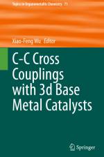 C-C Cross Couplings with 3d Base Metal Catalysts af Xiao-Feng Wu