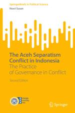 The Aceh Separatism Conflict in Indonesia af Novri Susan