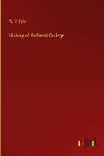 History of Amherst College af W. S. Tyler