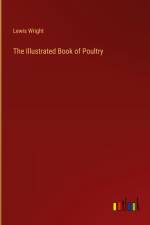 The Illustrated Book of Poultry af Lewis Wright