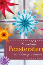 Traumhafte Fenstersterne aus Transparentpapier af Juliane Buneß