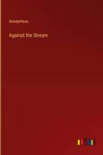 Against the Stream af Anonymous