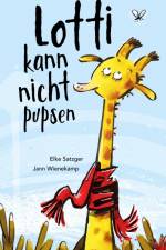 Lotti kann nicht pupsen af Elke Satzger
