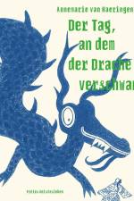 Der Tag, an dem der Drache verschwand af Annemarie van Haeringen